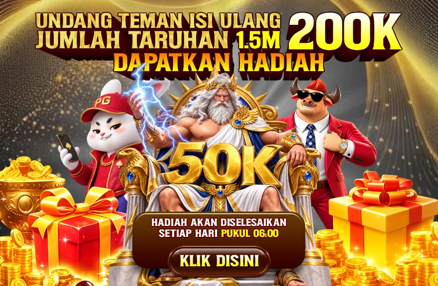 UNDANG TEMAN ISI ULANG JUMLAH TARUHAN 1.5M DAPATKAN HADIAH 200K
